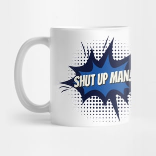 Shut up Man! Trump Biden US Presidential Debate 2020 Blue Mug